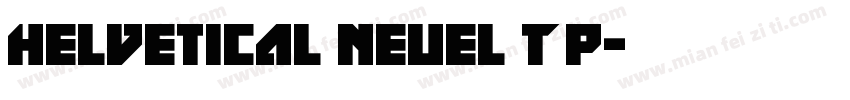 Helvetical Neuel T P字体转换